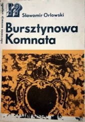 Okładka książki Bursztynowa Komnata Sławomir Orłowski