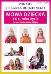 Okładka książki Mowa dziecka do 6. roku życia. Ćwiczenia usprawniające Sylwia Szczepańska