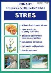 Okładka książki Stres. Porady lekarza rodzinnego praca zbiorowa