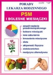 Okładka książki PMS i bolesne miesiączki. Porady lekarza rodzinnego praca zbiorowa