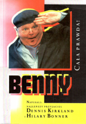 Okładka książki Benny. Cała prawda Hilary Bonner,&nbsp;Dennis Kirkland