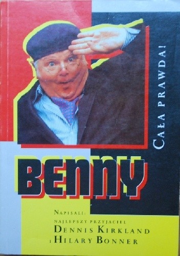 Okładka książki Benny. Cała prawda Hilary Bonner, Dennis Kirkland