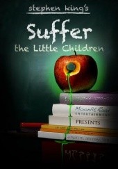 Okładka książki Suffer the Little Children Stephen King