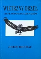 Okładka książki Wietrzny Orzeł i inne opowieści Abenaków Joseph Bruchac