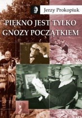 Okładka książki Piękno jest tylko gnozy początkiem Jerzy Prokopiuk