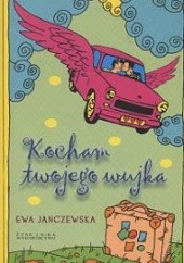 Okładka książki Kocham twojego wujka Ewa Janczewska