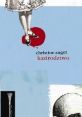 Okładka książki Kazirodztwo Christine Angot