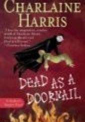 Okładka książki Dead As A Doornail Charlaine Harris