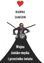 Okładka książki Wojna żeńsko-męska i przeciwko światu Hanna Samson