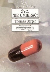 Okładka książki Żyć, nie umierać! Thomas Berger