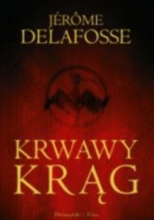 Okładka książki Krwawy krąg Jerome Delafosse