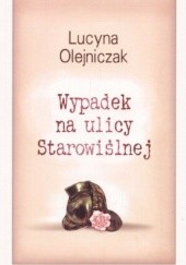 Okładka książki Wypadek na ulicy Starowiślnej Lucyna Olejniczak