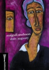 Okładka książki Dom Augusty Majgull Axelsson