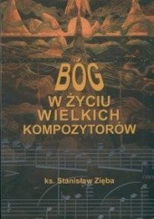 Okładka książki Bóg w życiu wielkich kompozytorów Stanisław Zięba