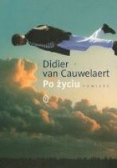 Okładka książki Po życiu Didier van Cauwelaert