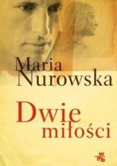 Okładka książki Dwie miłości Maria Nurowska