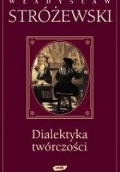 Okładka książki Dialektyka twórczości Władysław Stróżewski