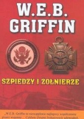 Okładka książki Szpiedzy i żołnierze W.E.B. Griffin