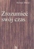 Okładka książki Zrozumieć swój czas Teresa Walas