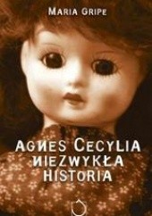 Okładka książki Agnes Cecylia. Niezwykła historia Maria Gripe