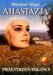 Okładka książki Anastazja. Przestrzeń miłości Władimir Megre