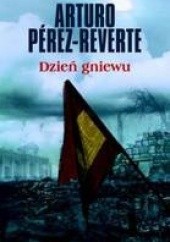 Okładka książki Dzień gniewu Arturo Pérez-Reverte