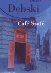 Okładka książki Cafe Szafe Łukasz Dębski