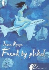 Okładka książki Freud by płakał Irena Karpa