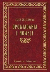 Okładka książki Opowiadania i nowele Eliza Orzeszkowa