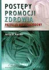 Okładka książki Postępy promocji zdrowia. Przegląd międzynarodowy Jerzy B. Karski