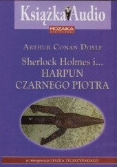 Okładka książki Sherlock Holmes i... harpun Czarnego Piotra Arthur Conan Doyle