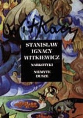 Okładka książki Narkotyki. Niemyte dusze Stanisław Ignacy Witkiewicz