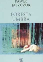 Okładka książki Foresta Umbra Paweł Jaszczuk