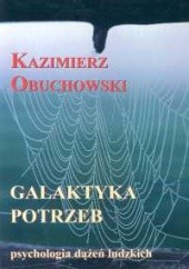 Okładka książki Galaktyka potrzeb. Psychologia dążeń ludzkich Kazimierz Obuchowski