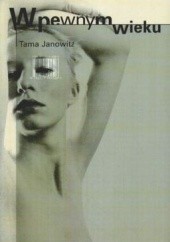 Okładka książki W pewnym wieku Tama Janowitz