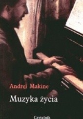 Okładka książki Muzyka życia Andreï Makine