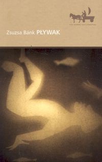Okładka książki Pływak Zsuzsa Bánk