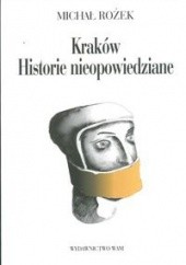 Okładka książki Kraków. Historie nieopowiedziane Michał Rożek