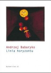 Okładka książki Linia horyzontu Andrzej Babaryko