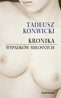 Kronika wypadków miłosnych Tadeusz Konwicki