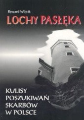Okładka książki Lochy Pasłęka Ryszard Wójcik
