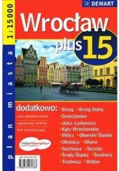 Okładka książki Wrocław plus 15 praca zbiorowa