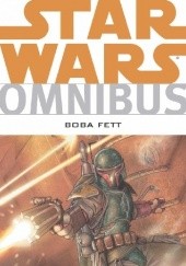 Okładka książki Star Wars Omnibus: Boba Fett Jeremy Barlow, Mike Kennedy, Andy Mangels, Ron Marz, John Ostrander, John Wagner