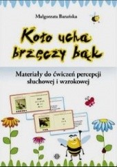 Okładka książki Koło ucha brzęczy bąk Małgorzata Barańska