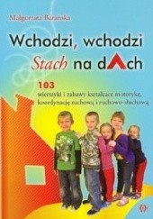 Okładka książki Wchodzi, wchodzi Stach na dach Małgorzata Barańska