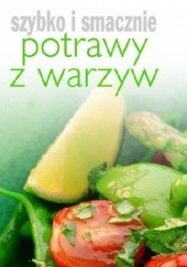 Okładka książki Potrawy z warzyw. Szybko i smacznie Hanna Boguta-Marchel