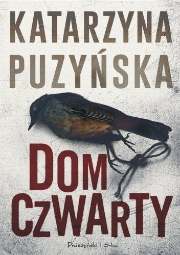 Okładka książki Dom czwarty Katarzyna Puzyńska