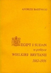 EGIPT I SUDAN W POLITYCE WIELKIEJ BRYTANII 1882-1936