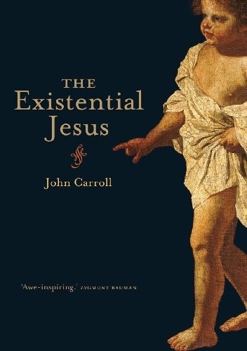 Okładka książki The Existential Jesus John Carroll