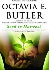 Okładka książki Seed to Harvest Octavia E. Butler